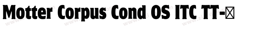 Motter Corpus Cond OS ITC TT字体转换